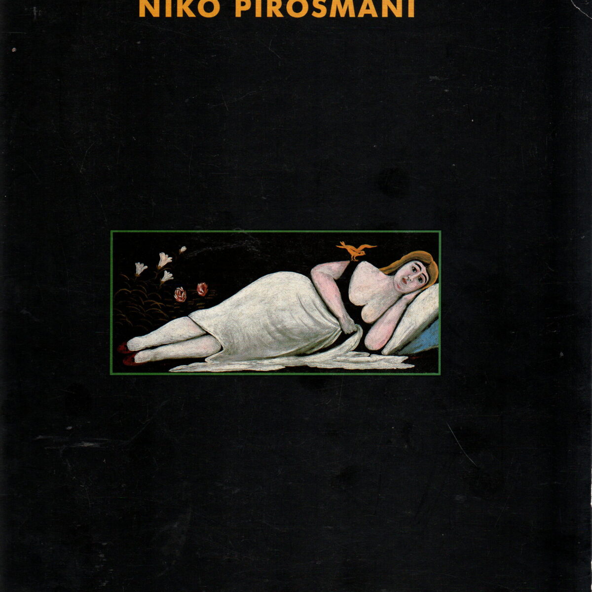 Niko Pirosmani - Der Georgische Maler 1862-1918 -