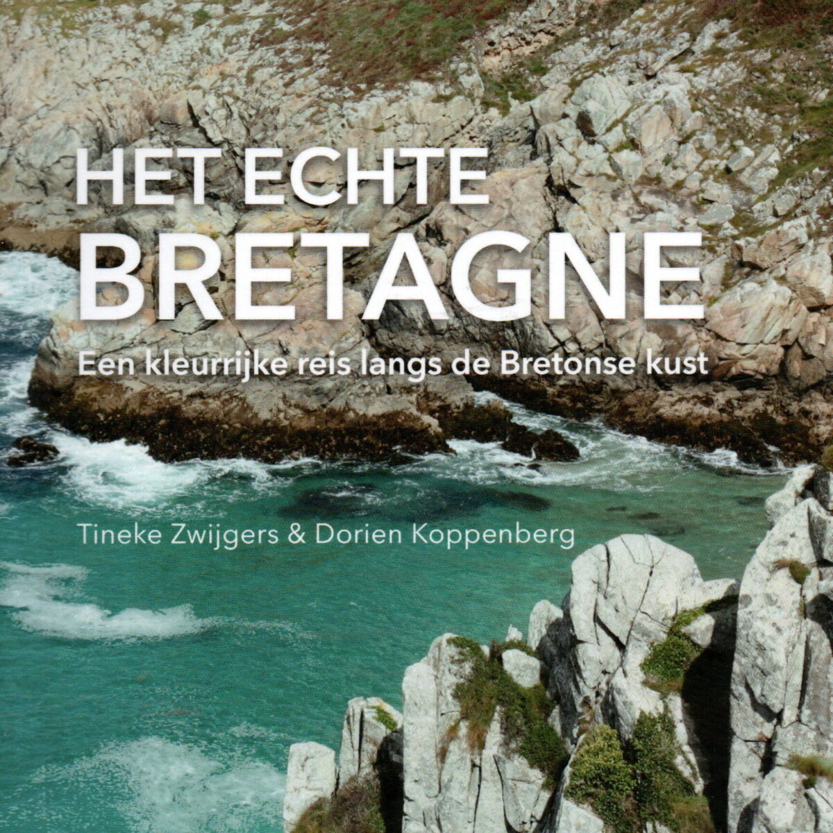 Het echte Bretagne - Een kleurrijke reis langs de Bretonse kust -