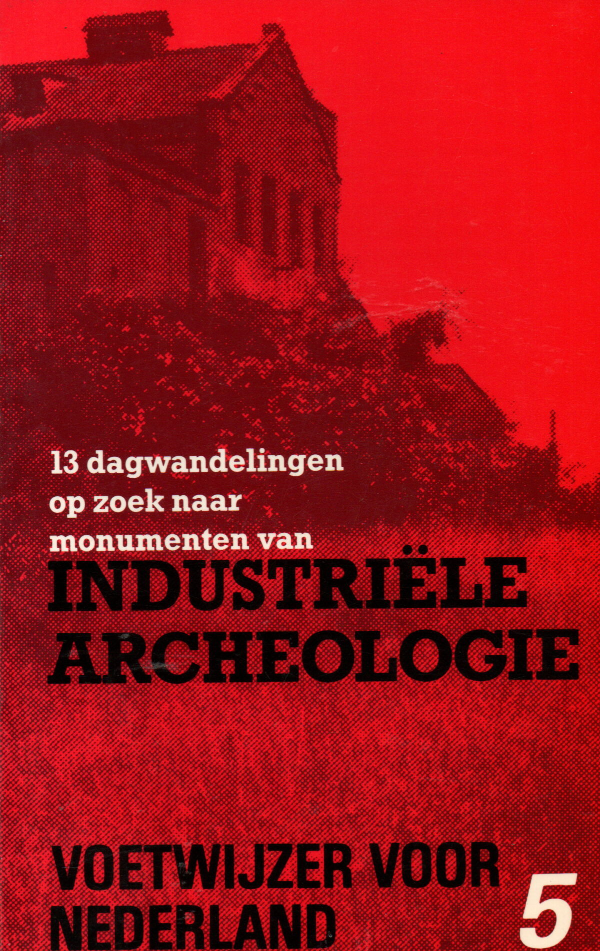 Scan_20250702 13 dagwandelingen op zoek naar monumenten van Industriële Archeologie -