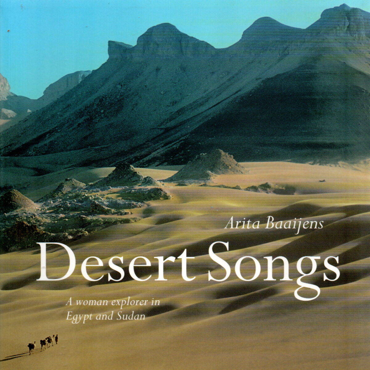 Desert Songs - A woman explorer in Egypt and Sudan -