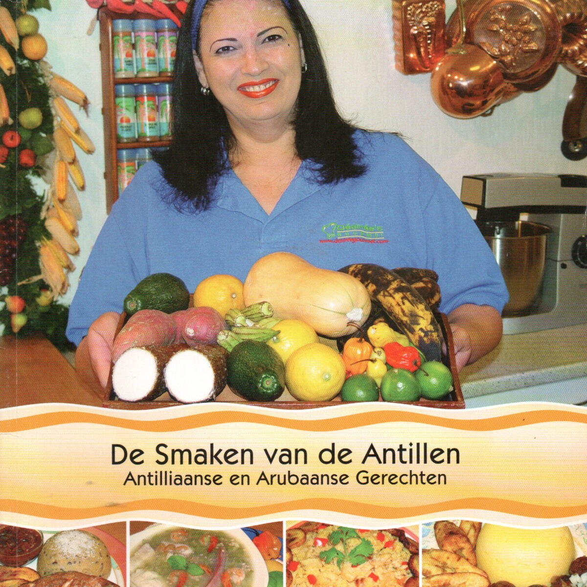 De Smaken van de Antillen - Antilliaanse en Arubaanse Gerechten - Deel 1 -