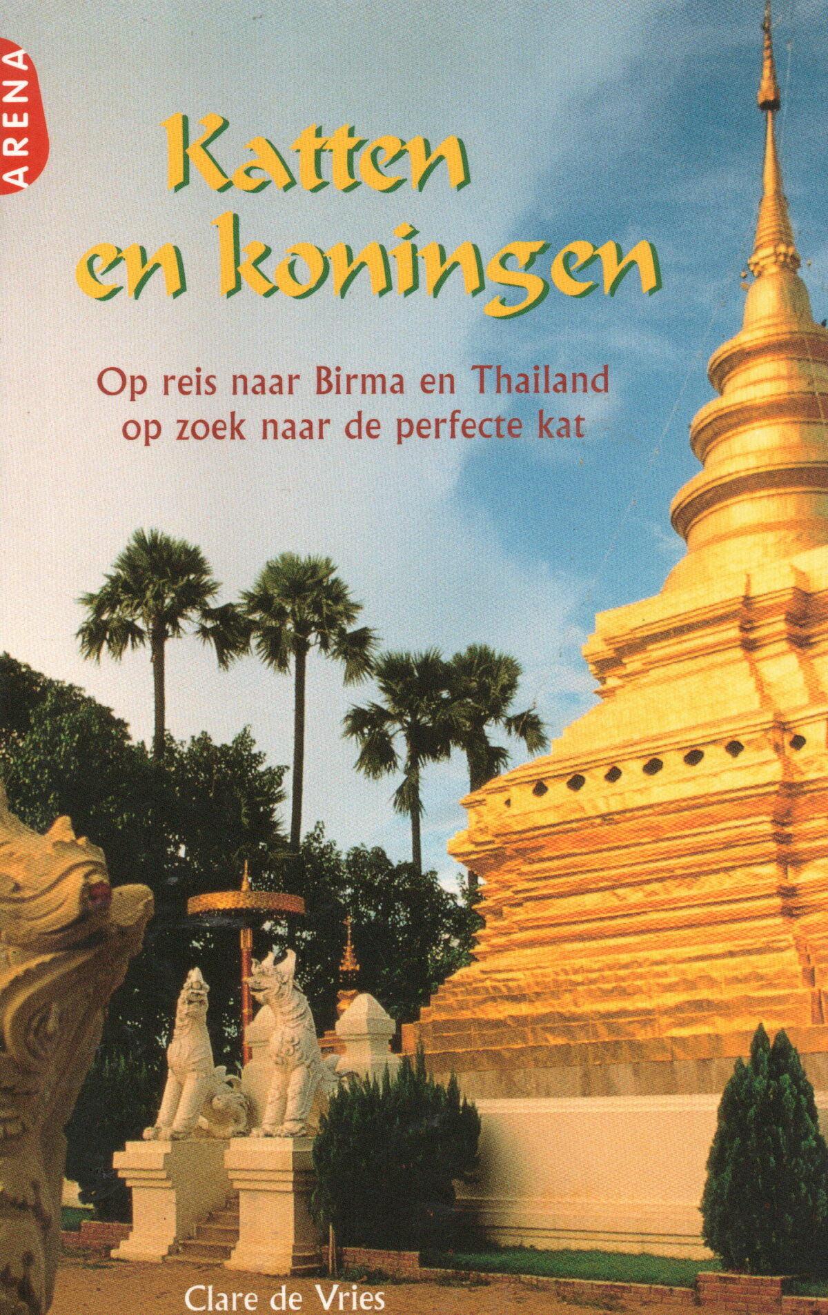 Katten en koningen - Op reis naar Birma en Thailand op zoek naar de perfecte kat -