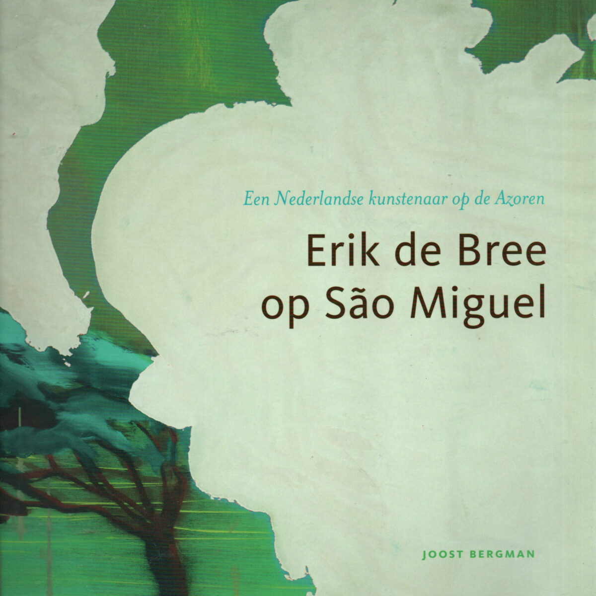 Eric de Bree op São Miguel - Een Nederlandse kunstenaar op de Azoren -
