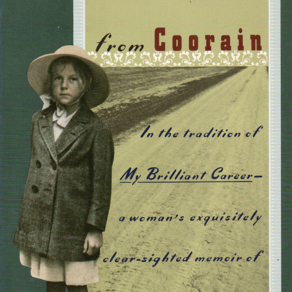 The Road from Coorain - In the tradition of My Brilliant Career - a woman's exquisitely clear-sighted memoir of growing up Australian -