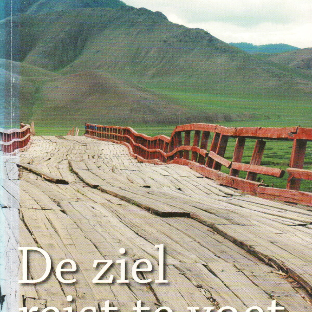 De ziel reist te voet - Excursies over duurzaamheid -
