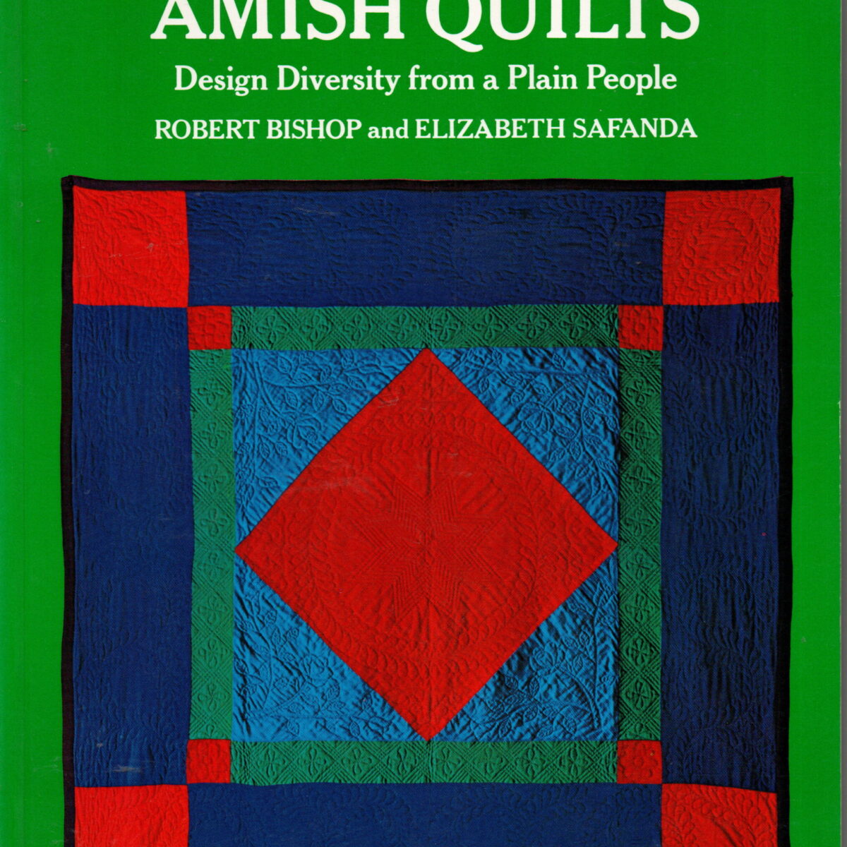 A Gallery of Amish Quilts - Design Diversity from a Plain People -