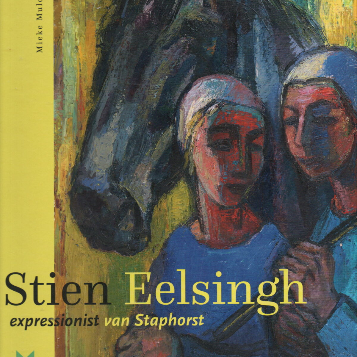 Stien Eelsingh - expressionist van Staphorst -