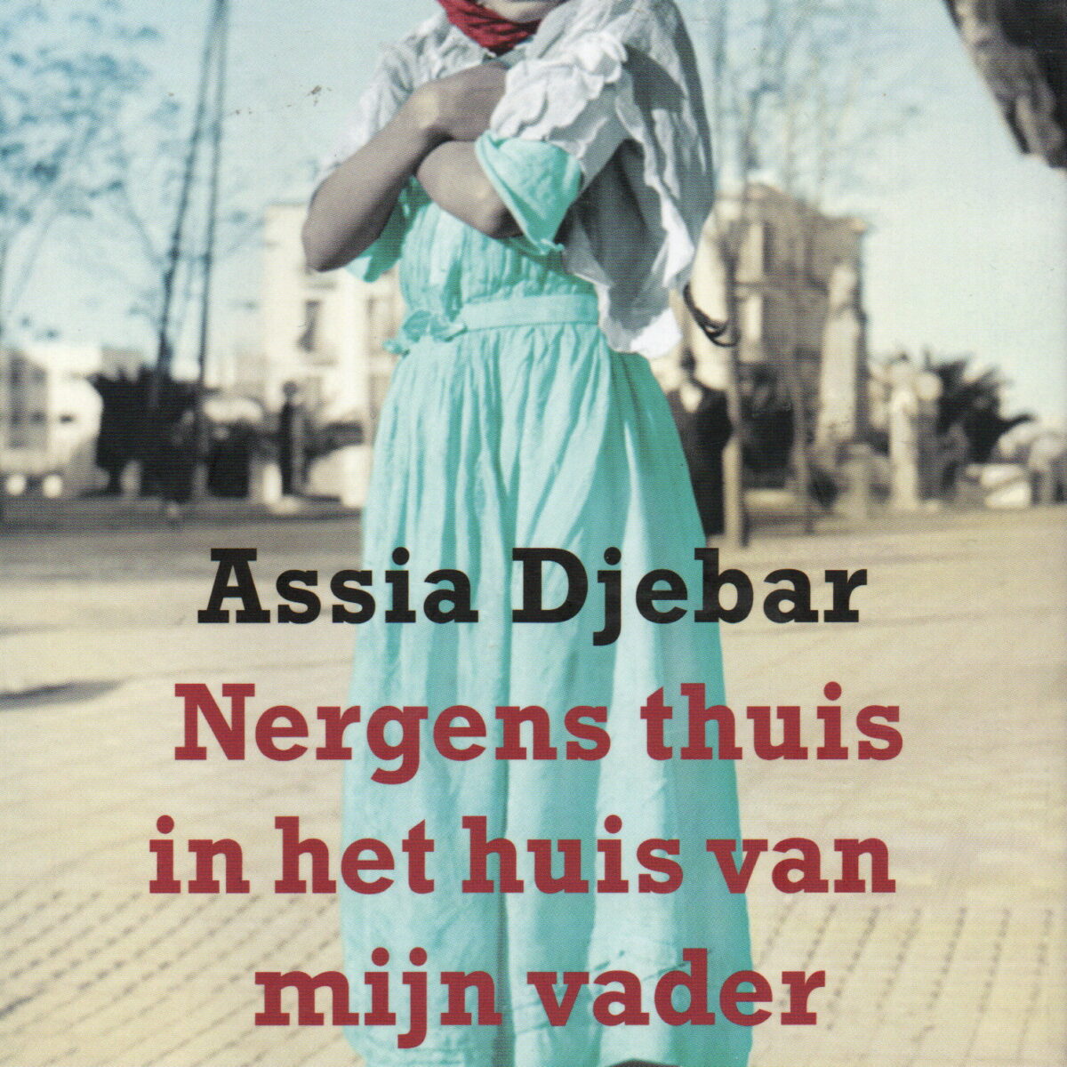 Nergens thuis in het huis van mijn vader