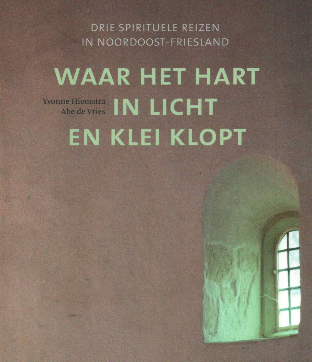 Scan_20251006-4 Waar het hart in licht en klei klopt - Drie spirituele reizen in Noordoost-Friesland -