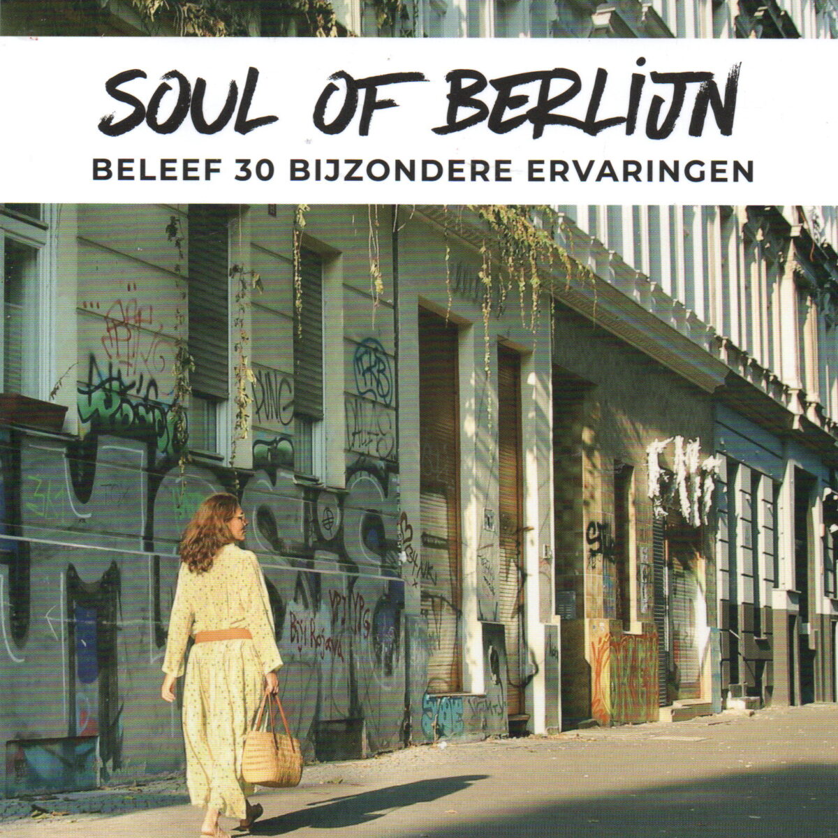 Soul of Berlijn - Beleef 30 bijzondere ervaringen -