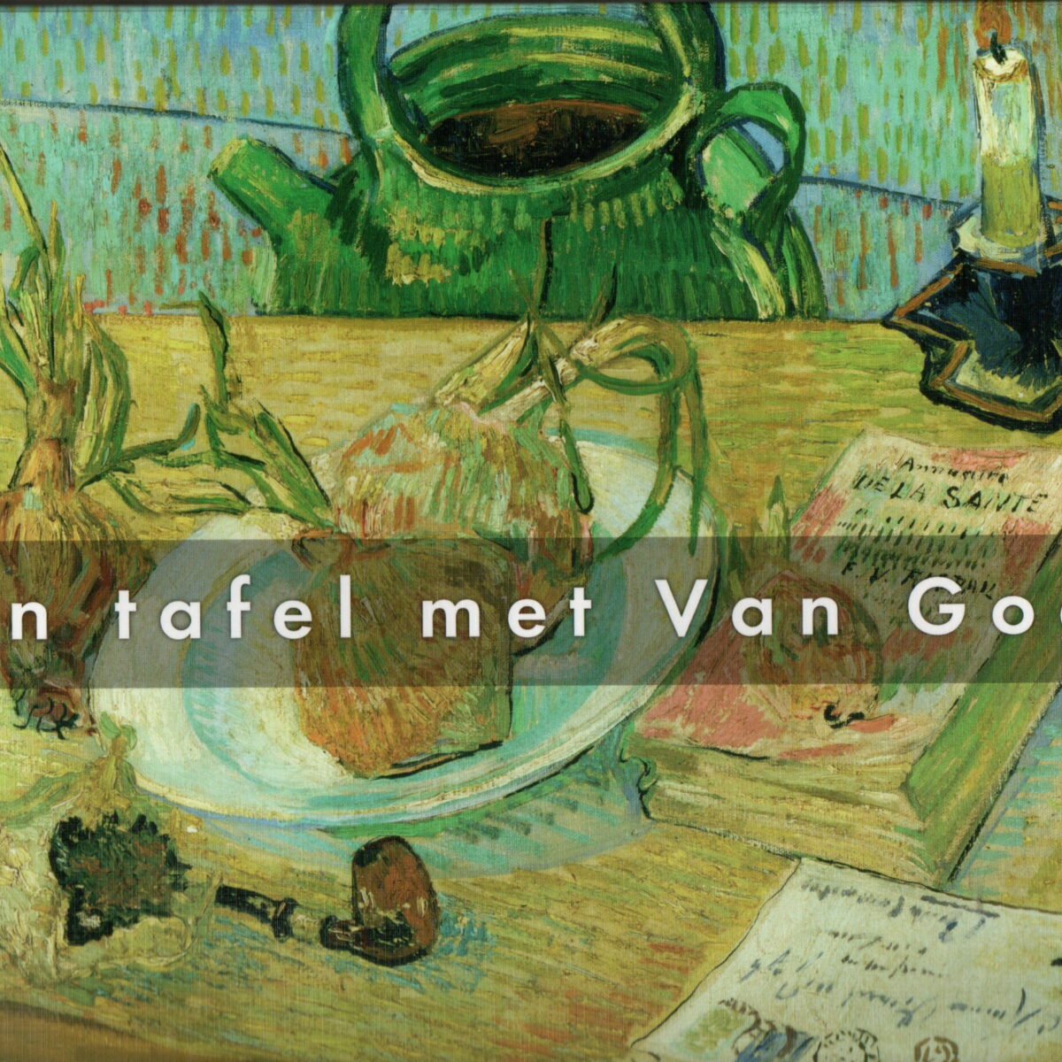 Aan tafel met Van Gogh