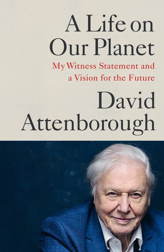 A Life on Our Planet - My Witness Statement and a Vision for the Future -
