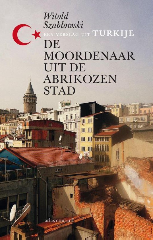 De moordenaar uit de abrikozenstad - een verslag uit Turkije -