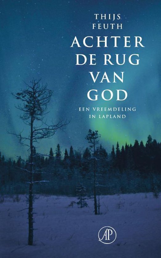 Achter de rug van God - Een vreemdeling in Lapland -