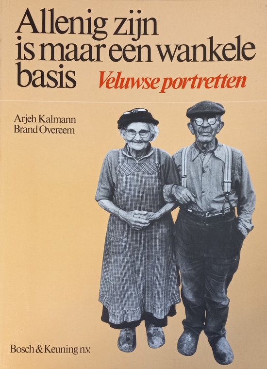 Allenig zijn is maar een wankele basis - Veluwse portretten -