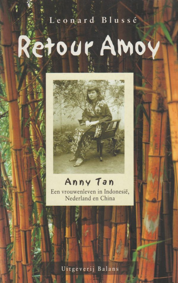 Retour Amoy - Anny Tan, Een vrouwenleven in Indonesië, Nederland en China -