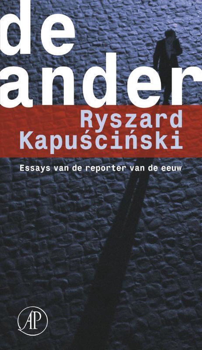 De ander - Essays van de reporter van de eeuw -