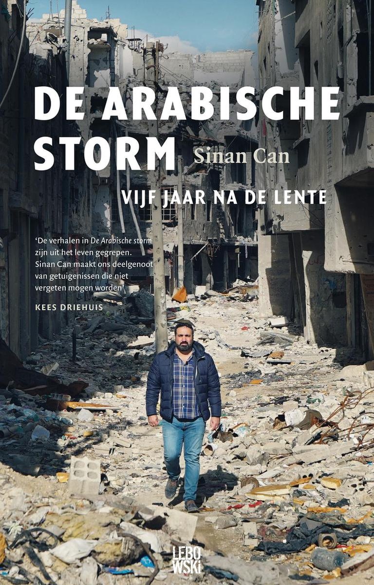De Arabische storm - vijf jaar na de lente -
