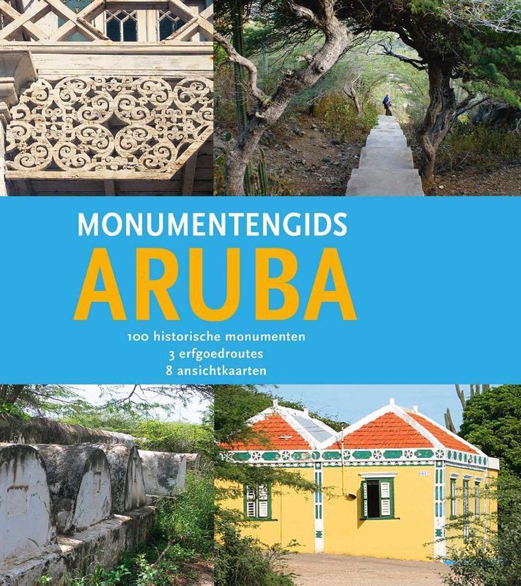 Monumentengids Aruba - 100 historische monumenten, 3 erfgoedroutes, 8 ansichtkaarten -