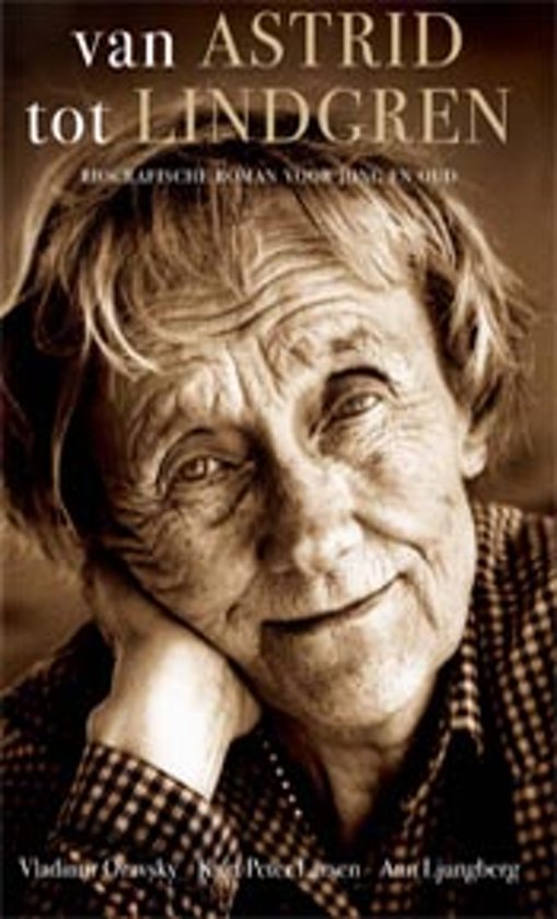Van Astrid tot Lindgren - Biografische roman voor jong en oud -