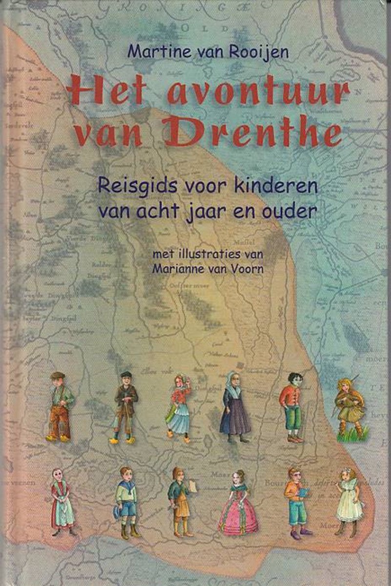 Het avontuur van Drenthe - Reisgids voor kinderen van acht jaar en ouder -