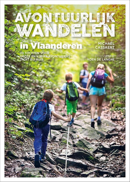 Avontuurlijk wandelen in Vlaanderen - 20 tochten voor grote en kleine avonturiers dicht bij huis -