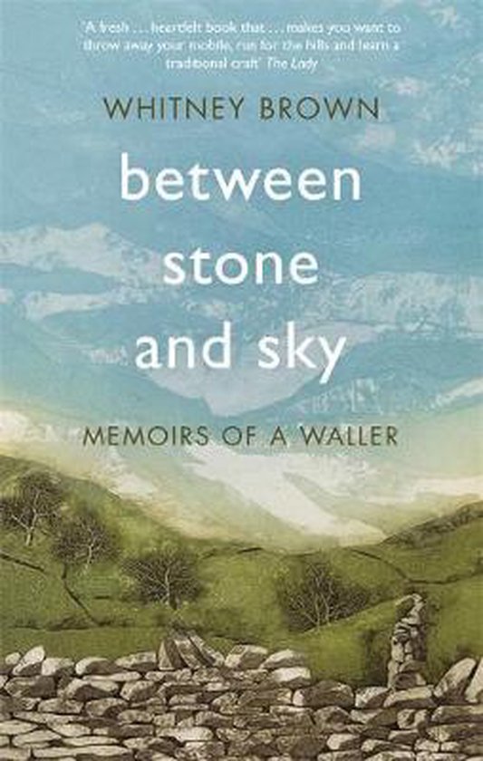 Between stone and sky - Memoirs of a waller -