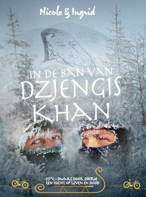 In de ban van Dzjengis Khan - -55º dwars door Siberië, een tocht op leven en dood -  Wereldreis-trilogie deel 3 -