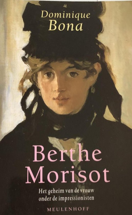 Berthe Morisot - Het geheim van de vrouw onder de impressionisten -