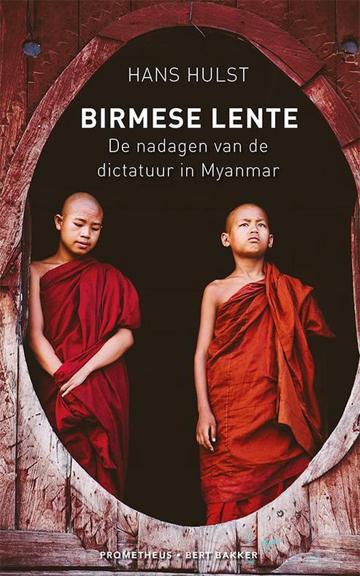 Birmese Lente - De nadagen van de dictatuur in Myanmar -