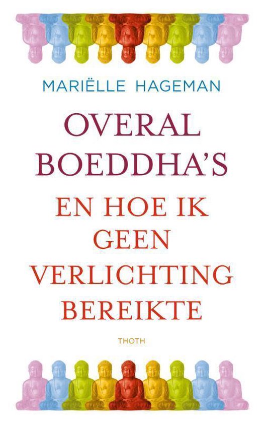 Overal Boeddha's - en hoe ik geen verlichting bereikte -