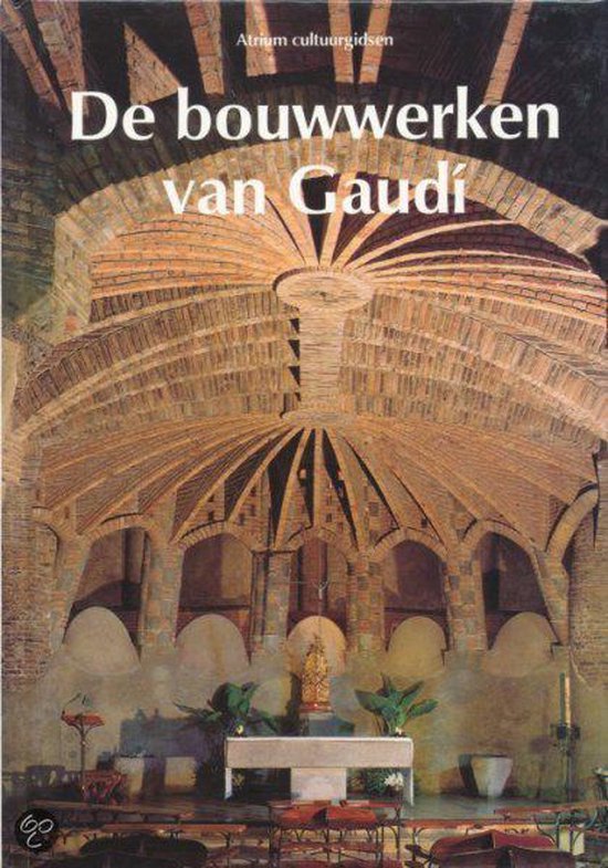 De bouwwerken van Gaudí