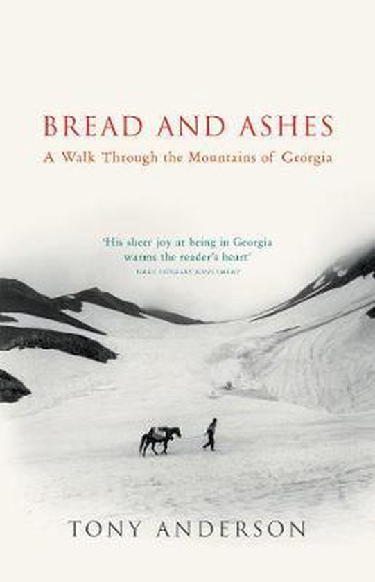Bread and Ashes - A Walk through the Mountains of Georgia -
