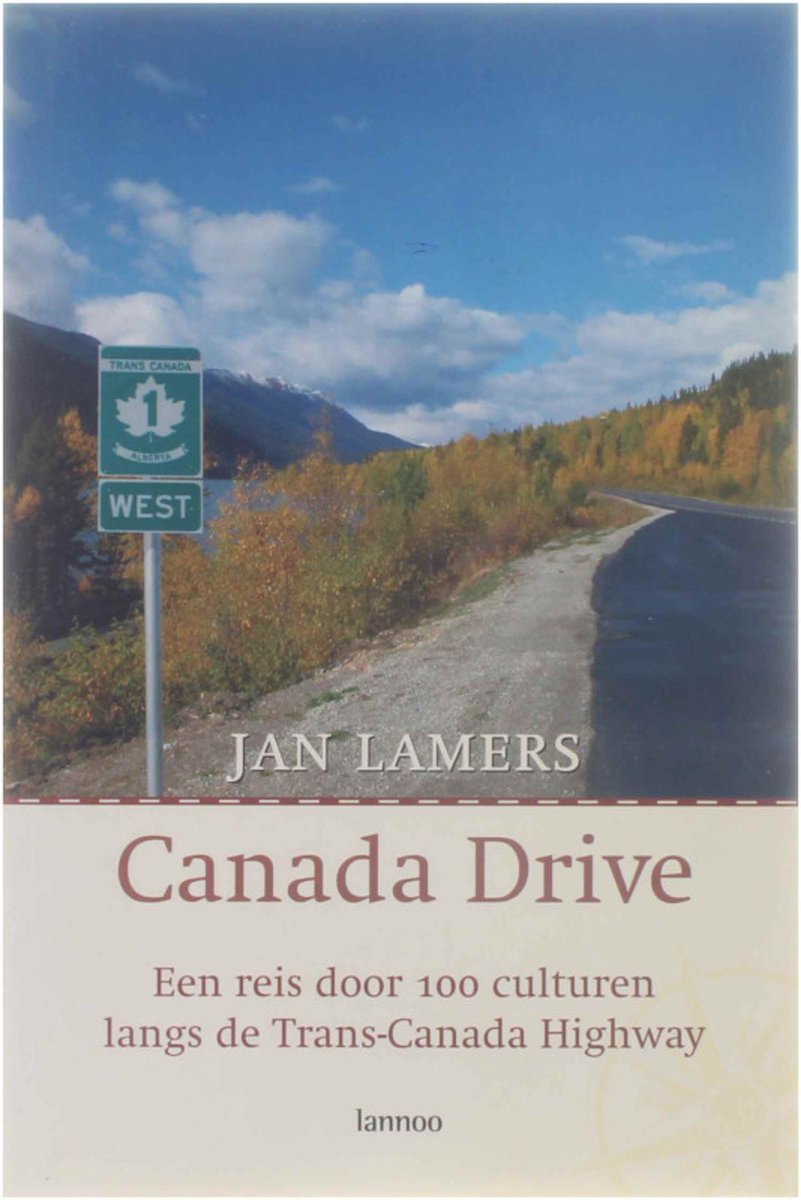 canada-drive Canada Drive - Een reis door 100 culturen langs de Trans-Canada Highway -