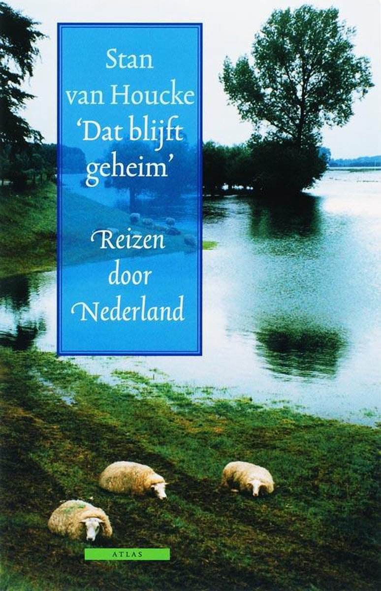 'Dat blijft geheim'- Reizen door Nederland -