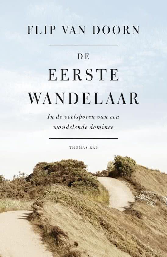 De eerste wandelaar - In de voetsporen van een wandelende dominee -