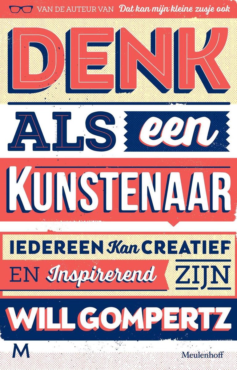 Denk als een kunstenaar - Iedereen kan creatief en inspirerend zijn -