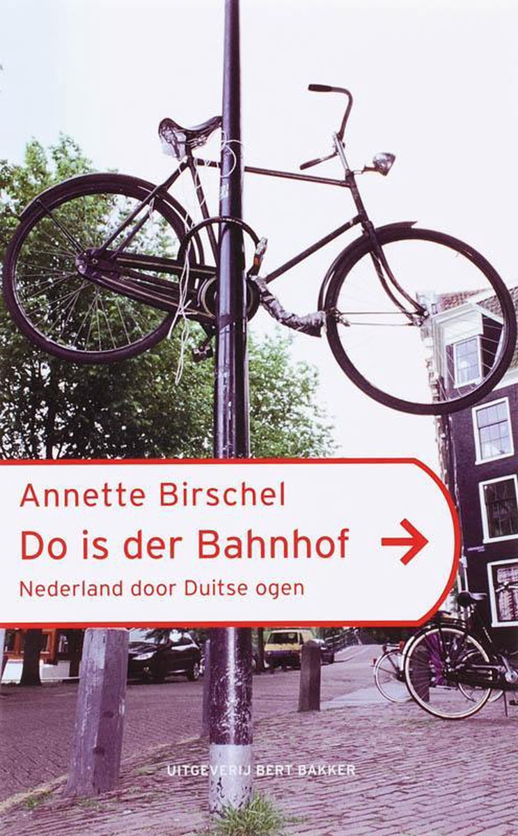Do is der Bahnhof - Nederland door Duitse ogen -