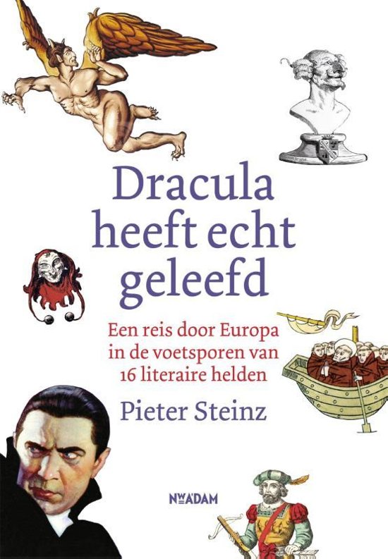 Dracula heeft echt geleefd - Een reis door Europa in de voetsporen van 16 literaire helden -