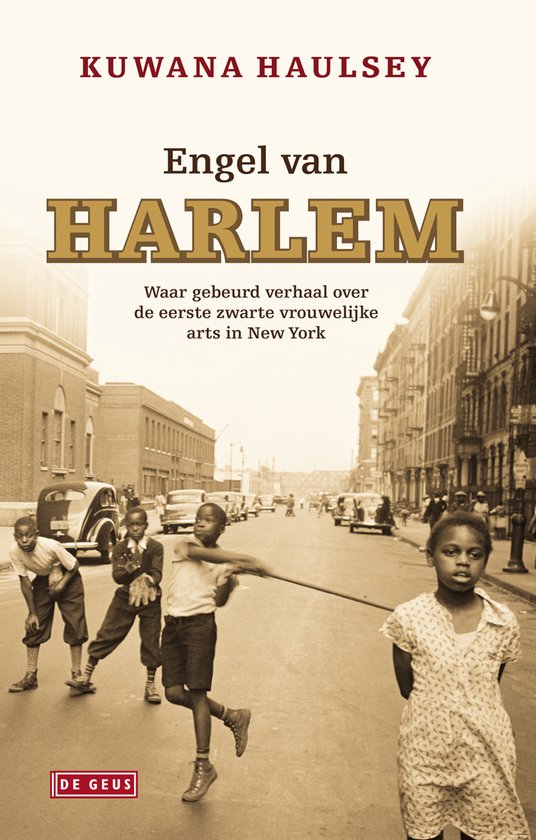 Engel van Harlem - Waar gebeurd verhaal over de eerste zwarte vrouwelijke arts in New York -