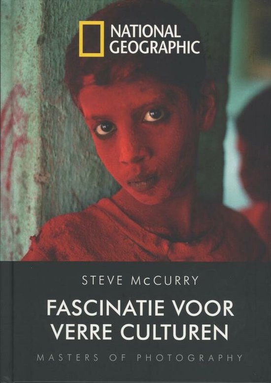 Steve McCurry - Fascinatie voor verre culturen - Masters of Photography -