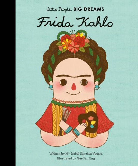 Little People, Big Dreams - Frida Kahlo -