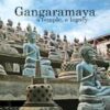 gangaramaya Gangaramaya - a temple, a legacy -