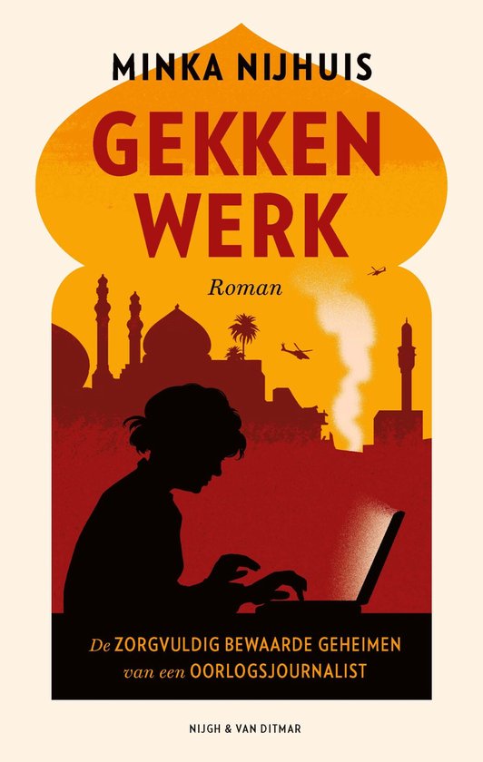 Gekkenwerk - Roman - De zorgvuldig bewaarde geheimen van een oorlogsjournalist -