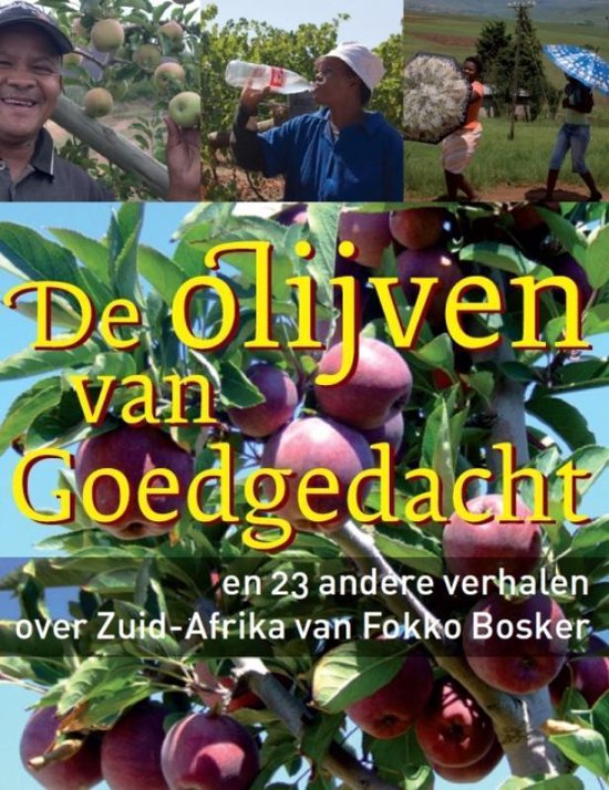 De olijven van Goedgedacht - en 21 andere verhalen over Zuid-Afrika -