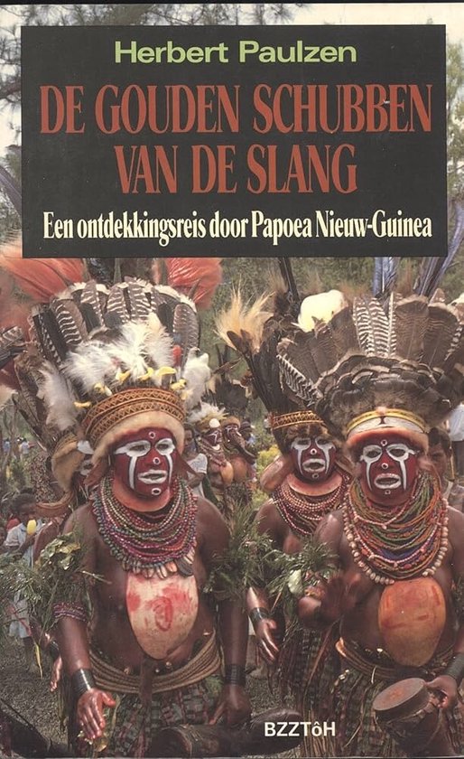 gouden Gouden schubben van de slang - Een ontdekkingsreis door Papoea Nieuw-Guinea -