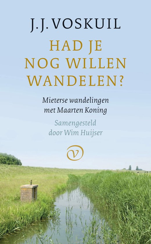 Had je nog willen wandelen? - Mieterse wandelingen met Maarten Koning -
