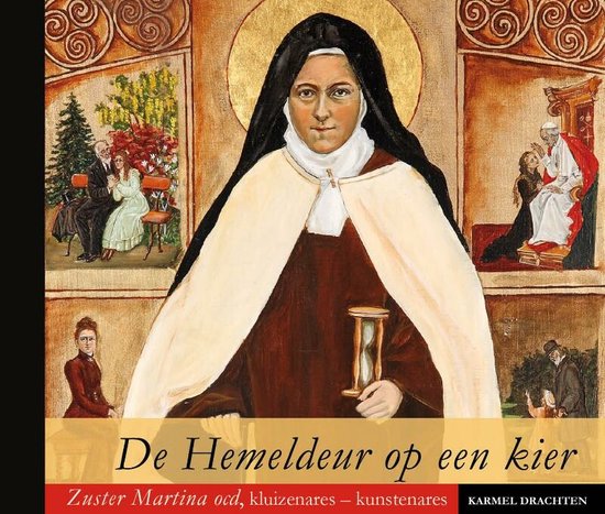 De Hemeldeur op een kier - Zuster Martina ocd, kluizenares-kunstenares -