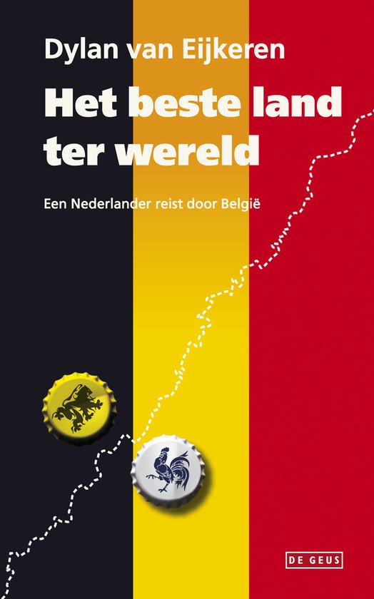 Het beste land ter wereld - Een Nederlander reist door België -