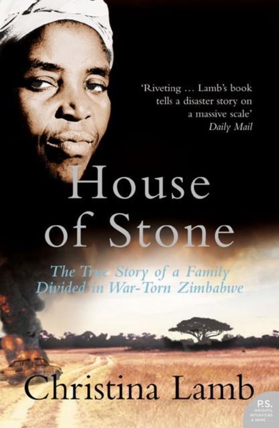House of Stone - The True Story of a Family Divided in War-Torn Zimbabwe -